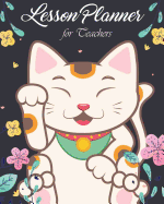 Lesson Planner for Teachers: Cute Cat and Floral, Academic Year Lesson Plan, Productivity, Time Management for Teachers (July 2019 - June 2020)
