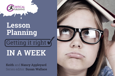 Lesson Planning: Getting It Right in a Week - Appleyard, Keith, and Wallace, Susan (Editor), and Appleyard, Nancy