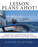 Lesson Plans Ahoy: Hands-On Learning for Sailing Children and Home Schooling Sailors