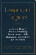 Lessons and Legacies IX: Memory, History, and Responsibility: Reassessments of the Holocaust, Implications for the Future