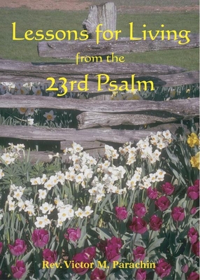 Lessons for Living from the 23rd Psalm - Parachin, Victor M