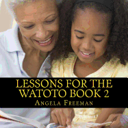 Lessons For The Watoto Book 2: Wisdom For Afrikan Children