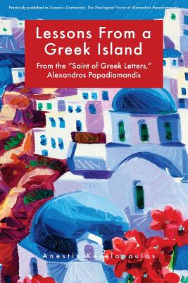 Lessons from a Greek Island: From the "saint of Greek Letters," Alexandros Papadiamandis - Middleton, Herman a (Translated by), and Trader, Alexis (Introduction by), and Keselopoulos, Anestis