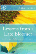 Lessons from a Late-Bloomer: *Finding the Reason for Your Season