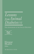 Lessons from Animal Diabetes VI: 75th Anniversary of the Insulin Discovery