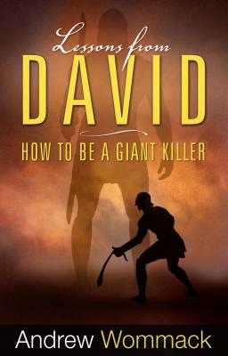 Lessons from David: How to Be a Giant Killer - Wommack, Andrew