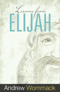 Lessons from Elijah - Wommack, Andrew