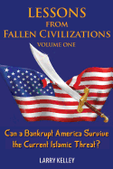 Lessons from Fallen Civilizations: Can a Bankrupt America Survive the Current Islamic Threat?