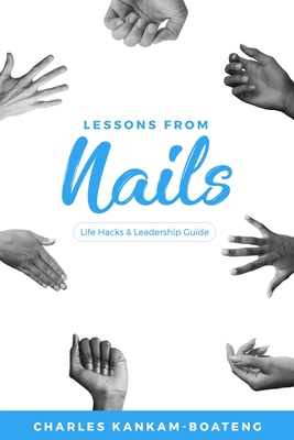 Lessons From Nails - Kankam-Boateng, Charles