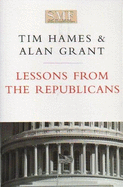 Lessons from the Republicans - Grant, Alan R., and Hames, Tim