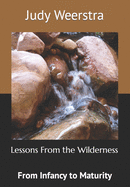 Lessons From the Wilderness: From Infancy to Maturity in the Christian Life