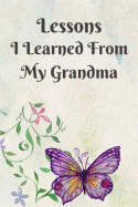 Lessons I Learned from My Grandma: Missing Grandma Grief Journal 6 X 9