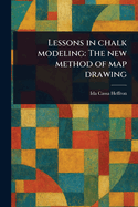 Lessons in Chalk Modeling: The New Method of Map Drawing