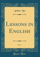 Lessons in English, Vol. 1 (Classic Reprint)