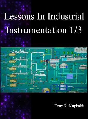 Lessons In Industrial Instrumentation 1/3 - Kuphaldt, Tony R