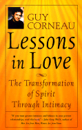 Lessons in Love: The Transformation of Spirit Through Intimacy - Corneau, Guy, and Bilodeau, Nanette (Translated by)