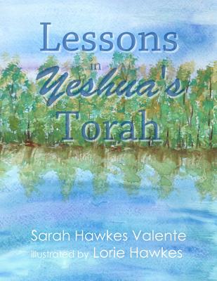 Lessons in Yeshua's Torah - Valente, Sarah Hawkes