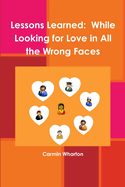 Lessons Learned: While Looking for Love in All the Wrong Faces