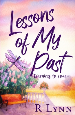 Lessons of My Past: learning to soar - Lynn, R