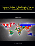 Lessons of the Iraqi De-Ba'athification Program for Iraq's Future and the Arab Revolutions