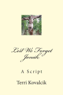 Lest We Forget Jonah: A Script