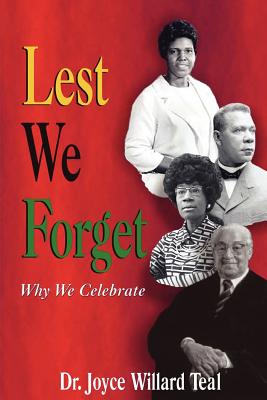 Lest We Forget Why We Celebrate - Teal, Joyce W