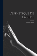 L'Esth?tique de la Rue...