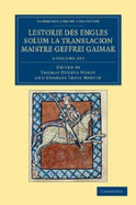 Lestorie des Engles solum la translacion Maistre Geoffrei Gaimar 2 Volume Set