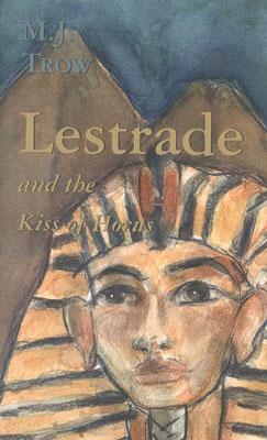 Lestrade and the Kiss of Horus - Trow, M J