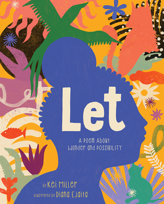 Let: A Poem about Wonder and Possibility - Miller, Kei