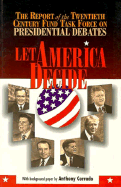 Let America Decide: Report of the Twentieth Century Fund Task Force on Presidential Debates