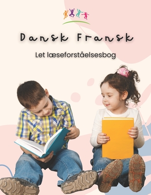 Let Dansk Fransk lseforst?elsesbog: Easy Danish-French Reading Comprehension Book - Mortensen, Nikolaj A