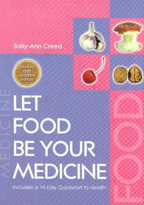 Let food be your medicine: Includes a 14-day quickstart to health - Creed, Sally-Ann