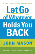 Let Go of Whatever Holds You Back