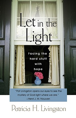 Let in the Light - Livingston, Patricia H