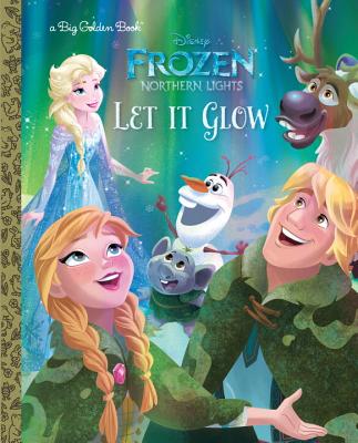 Let It Glow (Disney Frozen: Northern Lights) - Francis, Suzanne