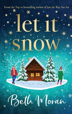 Let It Snow: THE NUMBER ONE BESTSELLER - Moran, Beth