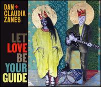 Let Love Be Your Guide - Dan + Claudia Zanes