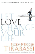 Let Love Change Your Life