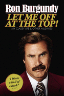 Let Me Off at the Top!: My Classy Life and Other Musings - Burgundy, Ron