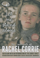 Let Me Stand Alone: The Journals of Rachel Corrie