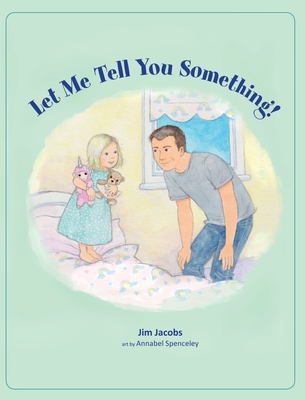 Let Me Tell You Something! - Jacobs, Jim, and Spenceley, Annabel