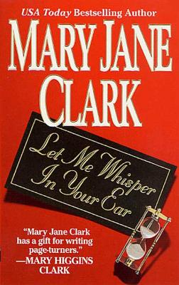 Let Me Whisper in Your Ear - Clark, Mary Jane