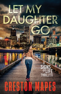 Let My Daughter Go - Mapes, Creston