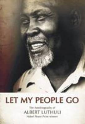 Let my people go - Luthuli, Albert