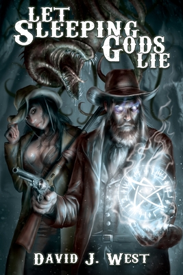 Let Sleeping Gods Lie: A Lovecraftian Gods Horror Story - West, David J