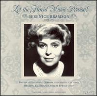 Let the Florid Music Praise! - Bernice Bramson (soprano); Kristin Shiner (marimba); Louis Lowenstein (cello); Mark Delpriora (guitar); Nancy Revzen (piano)