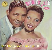 Let the Good Times Roll [Ace] - Shirley & Lee