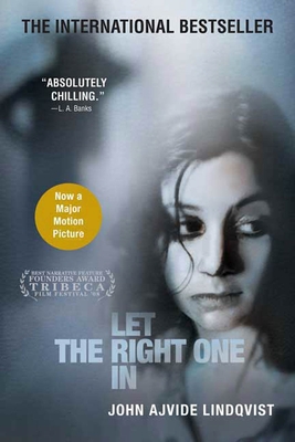 Let the Right One in - Lindqvist, John Ajvide, and Segerberg, Ebba (Translated by)