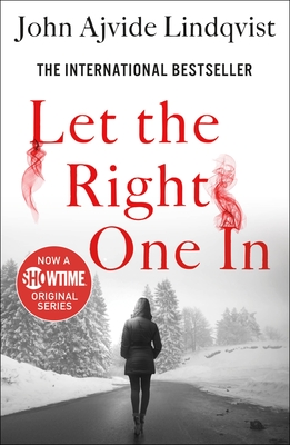 Let the Right One in - Lindqvist, John Ajvide, and Segerberg, Ebba (Translated by)